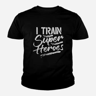 I Train Super Heroes Funny Dad Mom Coach Gift Teacher Youth T-shirt | Crazezy DE