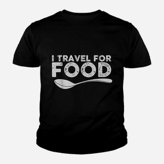 I Travel For Food Youth T-shirt | Crazezy DE