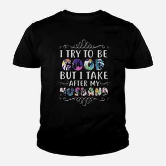 I Try To Be Good But Take After My Husband Youth T-shirt - Monsterry