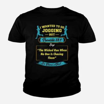 I Wanted To Go Jogging But Proverbs 28 1 Youth T-shirt | Crazezy CA