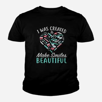I Was Created To Make Smiles Beautiful Youth T-shirt | Crazezy CA