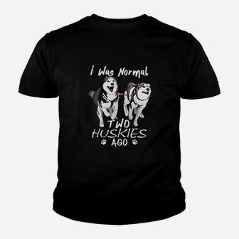 I Was Normal 2 Huskies Ago Youth T-shirt | Crazezy