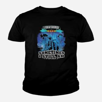 I Was There Sometimes I Still Am Youth T-shirt - Monsterry UK