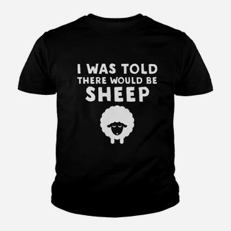 I Was Told There Would Be Sheep Youth T-shirt | Crazezy DE