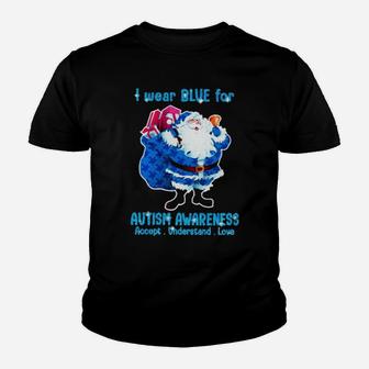I Wear Blue For Autism Awareness Accept Understand Love Youth T-shirt - Monsterry CA