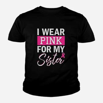 I Wear Pink For My Sister Youth T-shirt | Crazezy
