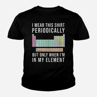 I Wear This Periodically But Only When In My Element Youth T-shirt | Crazezy DE