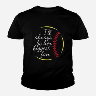 I Will Always Be Her Biggest Fan Softball Youth T-shirt | Crazezy AU