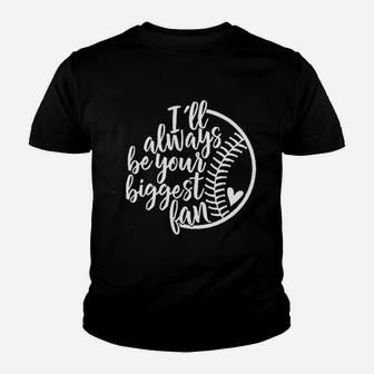 I Will Always Be Your Biggest Fan Youth T-shirt | Crazezy DE