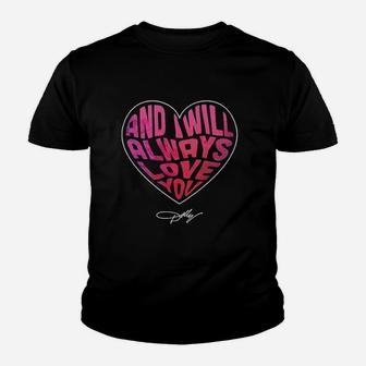 I Will Always Love You Youth T-shirt | Crazezy DE
