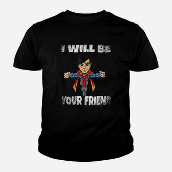 I Will Be Your Friend Back To School Superhero Youth T-shirt | Crazezy UK