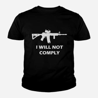 I Will Not Comply Come And Try To Take It Youth T-shirt | Crazezy CA