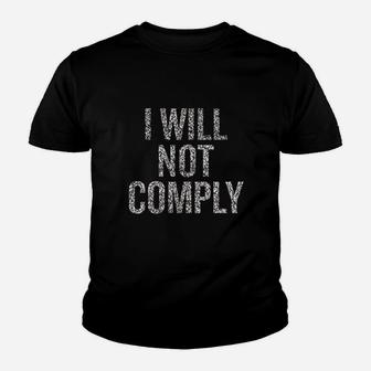 I Will Not Comply Youth T-shirt | Crazezy