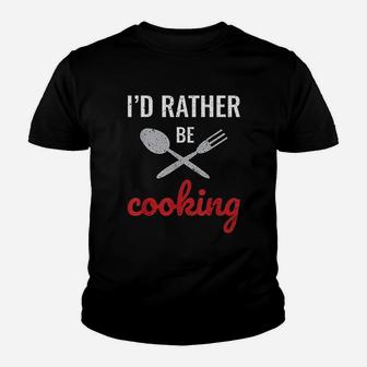 I Would Rather Be Cooking Chef I Love To Cook Youth T-shirt | Crazezy DE