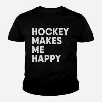 Ice Hockey Makes Me Happy Funny Hockey Youth T-shirt | Crazezy