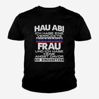 Ich Habe Eine Verrückte Russische Frau Kinder T-Shirt - Seseable