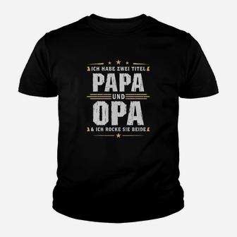 Ich Habe Zwei Titel Papa Und Opa Kinder T-Shirt - Seseable