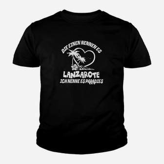 Ich Nenne Es Paradies Lanzarote Kinder T-Shirt - Seseable