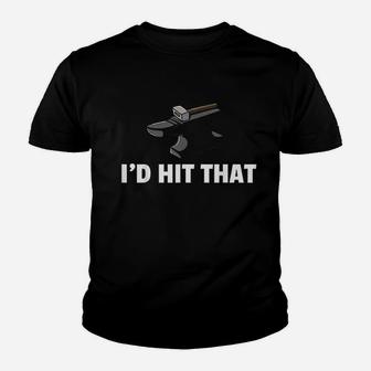 I'd Hit That Youth T-shirt | Crazezy
