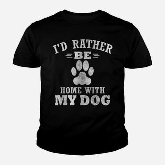 I'd Rather Be At Home With My Dog Mom & Dog Dad Youth T-shirt | Crazezy CA