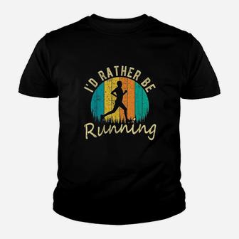 I’D Rather Be Running Youth T-shirt | Crazezy UK