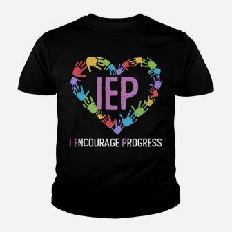 Iep I Encourage Progress Iep Teacher Sweatshirt Youth T-shirt | Crazezy