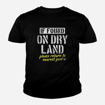 If Found On Dry Land Return To Pool Funny Swim Youth T-shirt | Crazezy