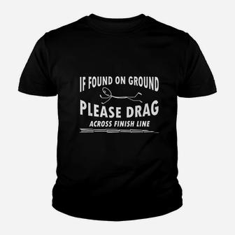 If Found On Ground Please Drag Across Finish Line Youth T-shirt | Crazezy AU