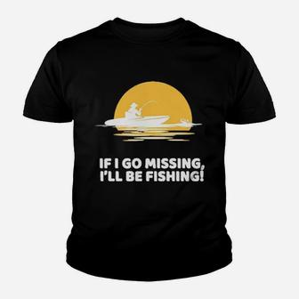 If I Go Missing I'll Be Fishing Youth T-shirt - Monsterry