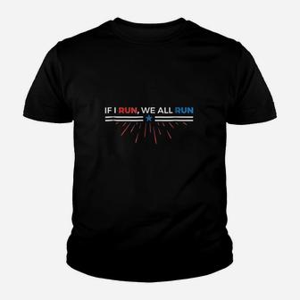 If I Run We All You Run Youth T-shirt | Crazezy AU