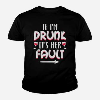 If I'm Drunk It's Her Fault Best Friend Matching Couple Gift Youth T-shirt | Crazezy DE