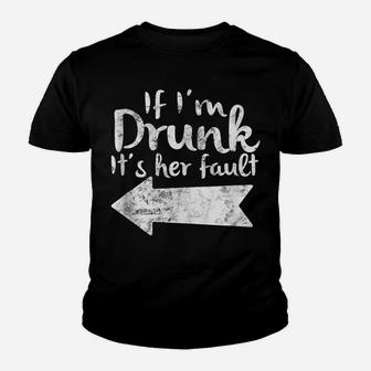 If Im Drunk Its Her Fault Matching Best Friend Gift Drinking Youth T-shirt | Crazezy UK