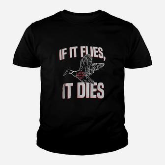 If It Flies It Dies Youth T-shirt | Crazezy