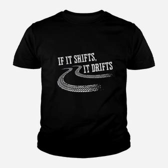 If It Shifts It Drifts Funny Racing Car Mechanic Gift Youth T-shirt | Crazezy DE