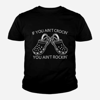 If You Aint Crocin You Aint Rockin Youth T-shirt | Crazezy CA