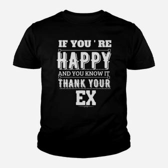 If You Are Happy And You Know It Thank Your Ex Youth T-shirt - Monsterry