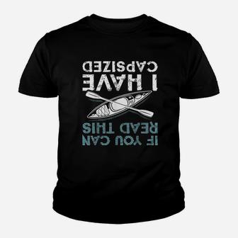 If You Can Read This I Have Capsized Youth T-shirt | Crazezy