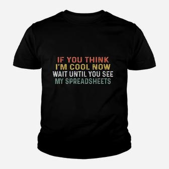 If You Think I Am Cool Now Wait Until You See Youth T-shirt | Crazezy DE
