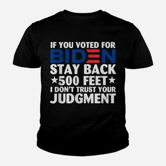 If You Voted For Biden Stay Back 500 Feet Youth T-shirt | Crazezy
