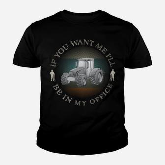 I'll Be In My Office Vintage Farmers Tractor Gift Youth T-shirt | Crazezy UK