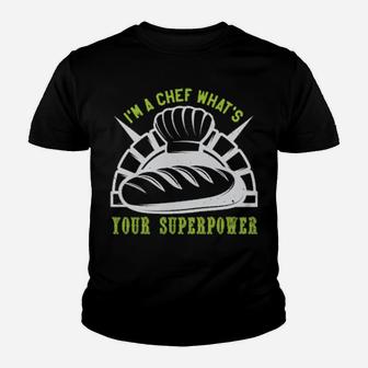 Im A Chef Whats Your Superpower Youth T-shirt - Monsterry CA