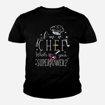 I'm A Chef What's Your Superpower Youth T-shirt - Monsterry DE