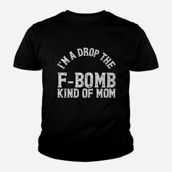 Im A Drop Kind Of Mom Youth T-shirt | Crazezy
