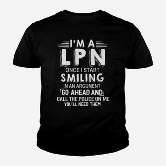 I'm A Lpn Once I Star Smiling In An Argument Youth T-shirt - Monsterry