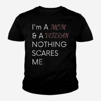 I'm A Mom And A Veteran Nothing Scares Me Tshirt Youth T-shirt | Crazezy AU