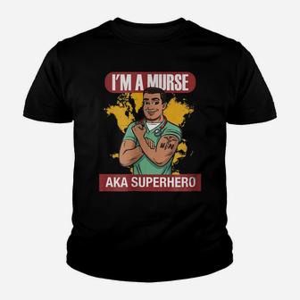 I'm A Murse Aka Superhero Male Nurse Nursing Rn T Shirt Youth T-shirt | Crazezy