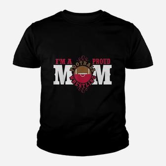 Im A Proud Football Wrestling Mom Youth T-shirt | Crazezy UK