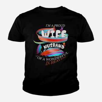 I'm A Proud Wife Of The Wonderful Husband In Heaven Youth T-shirt - Monsterry AU