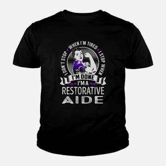 I'm A Restorative Aide I Don't Stop When I'm Tired I Stop When I'm Done Job Shirts Youth T-shirt - Thegiftio UK