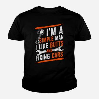 I'm A Simple Man I Like Butts And Fixing Cars Youth T-shirt - Monsterry UK